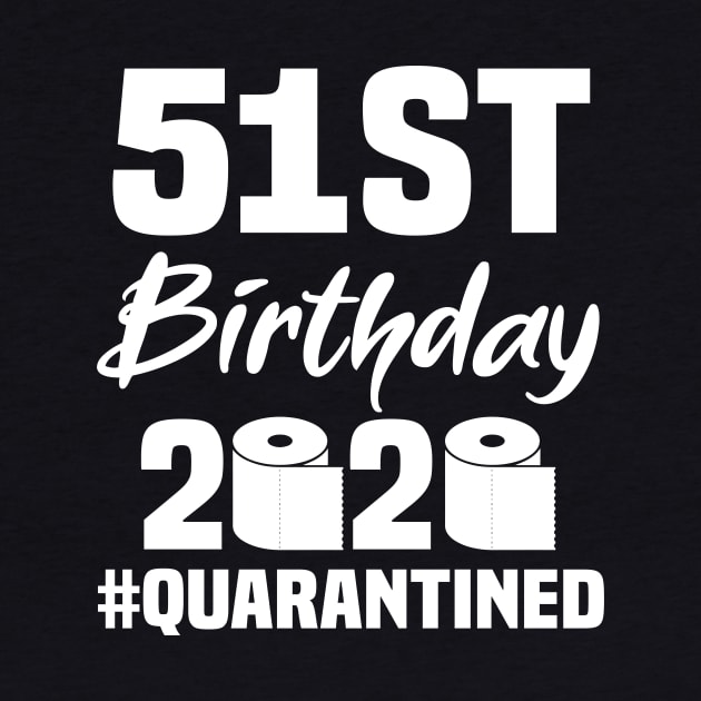 51st Birthday 2020 Quarantined by quaranteen